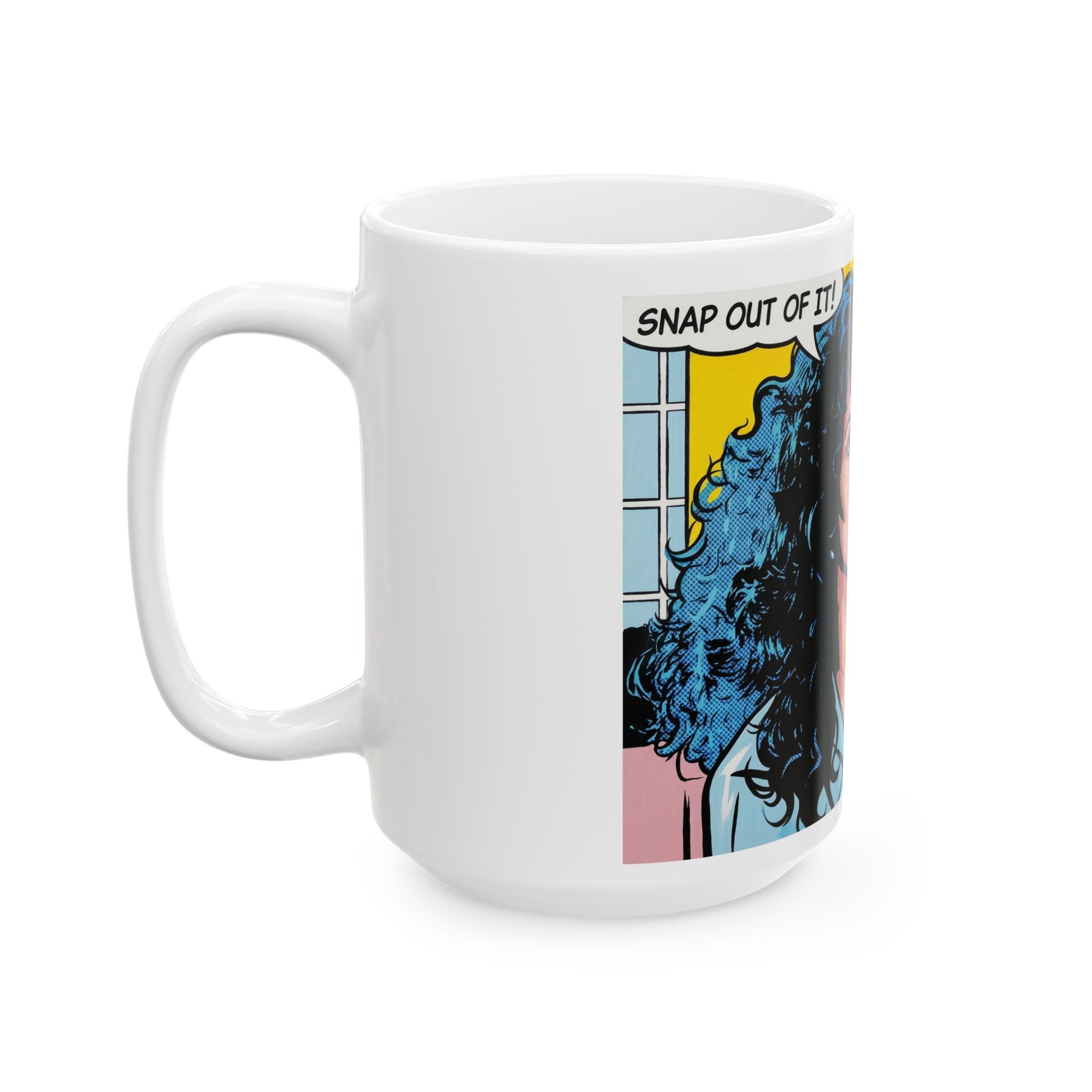 Snap Out Of It! Ceramic Coffee Cup (15oz)