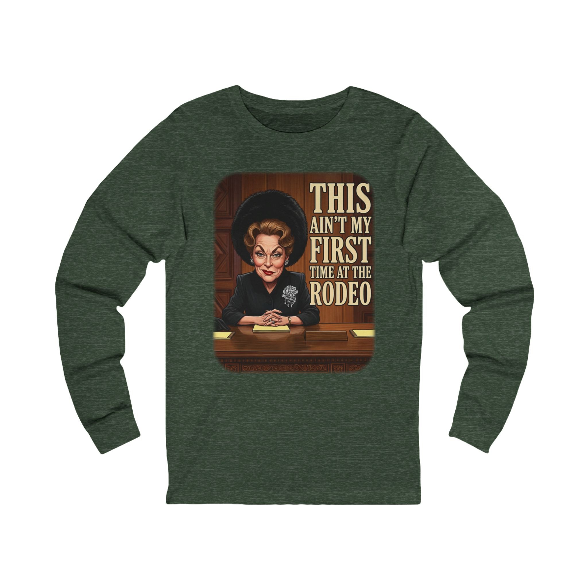This Ain't My First Time at the Rodeo Long Sleeve Tee