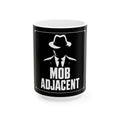 Mob Adjacent Ceramic Mug (15 oz)