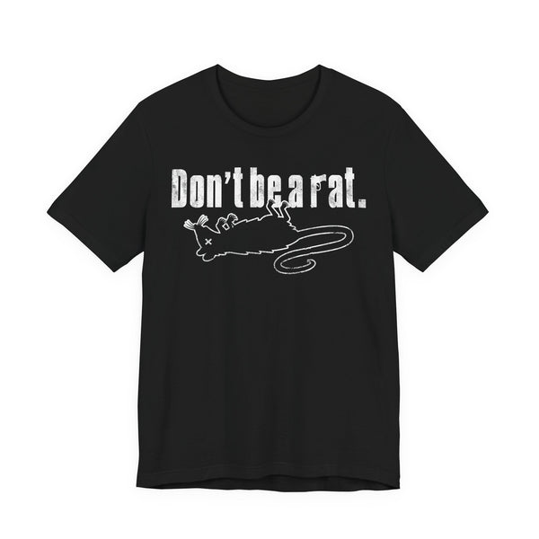 Don't Be A Rat Tee