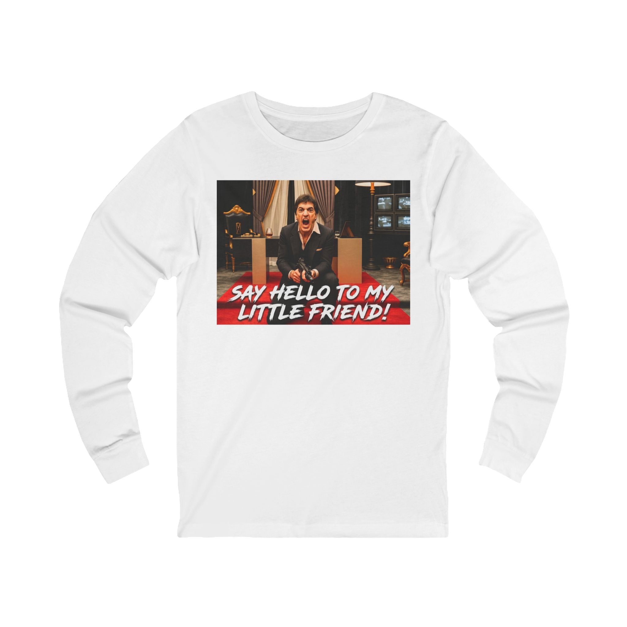 Say Hello To My Little Friend Long Sleeve Tee