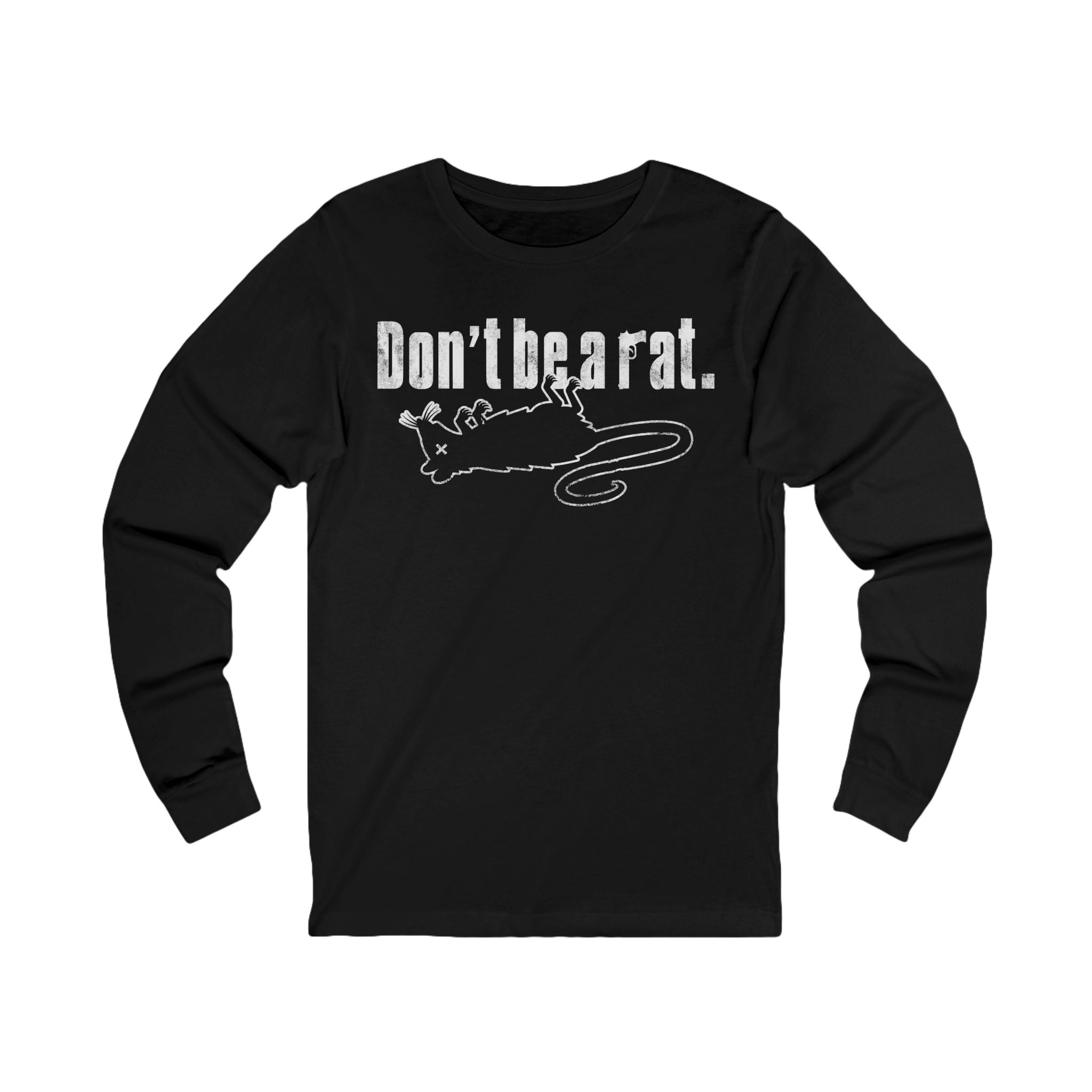 Don't Be A Rat Long Sleeve Tee