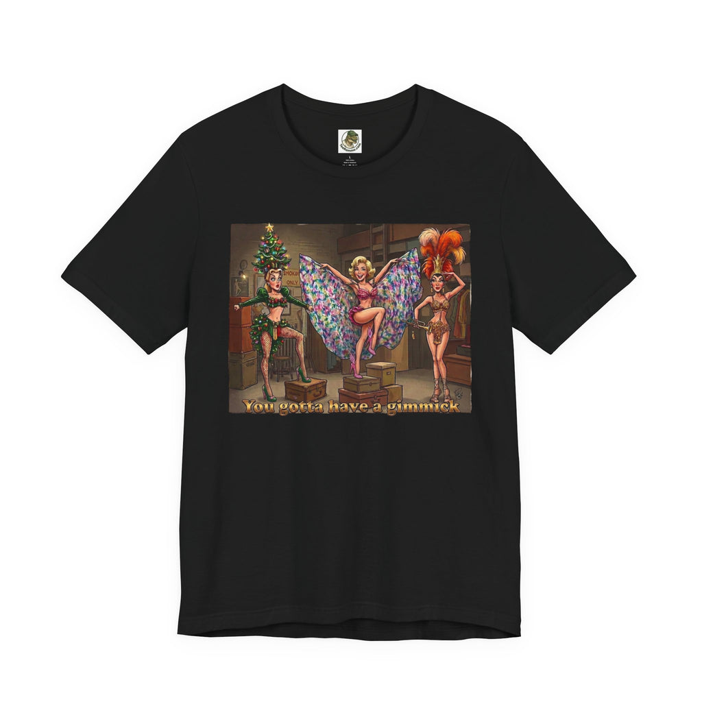 You Gotta Have a Gimmick Vintage Showgirl Tee