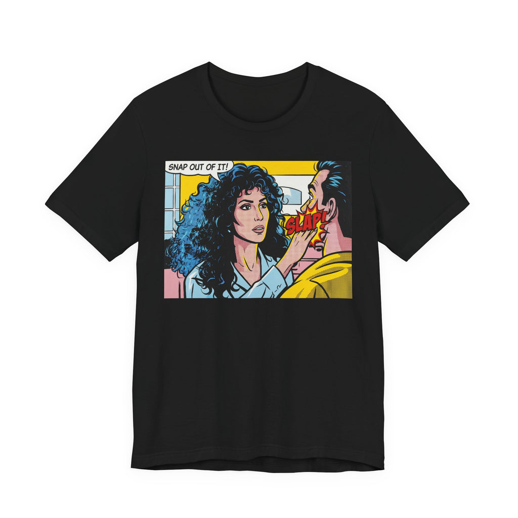 Snap Out Of It! Tee