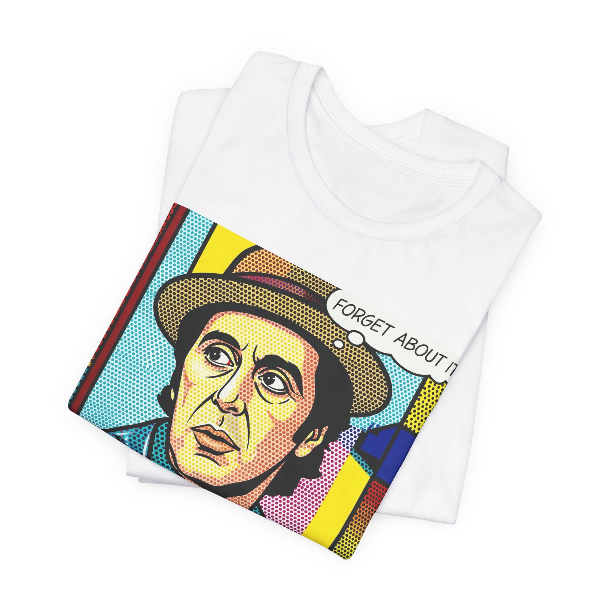 Forget About It Tee