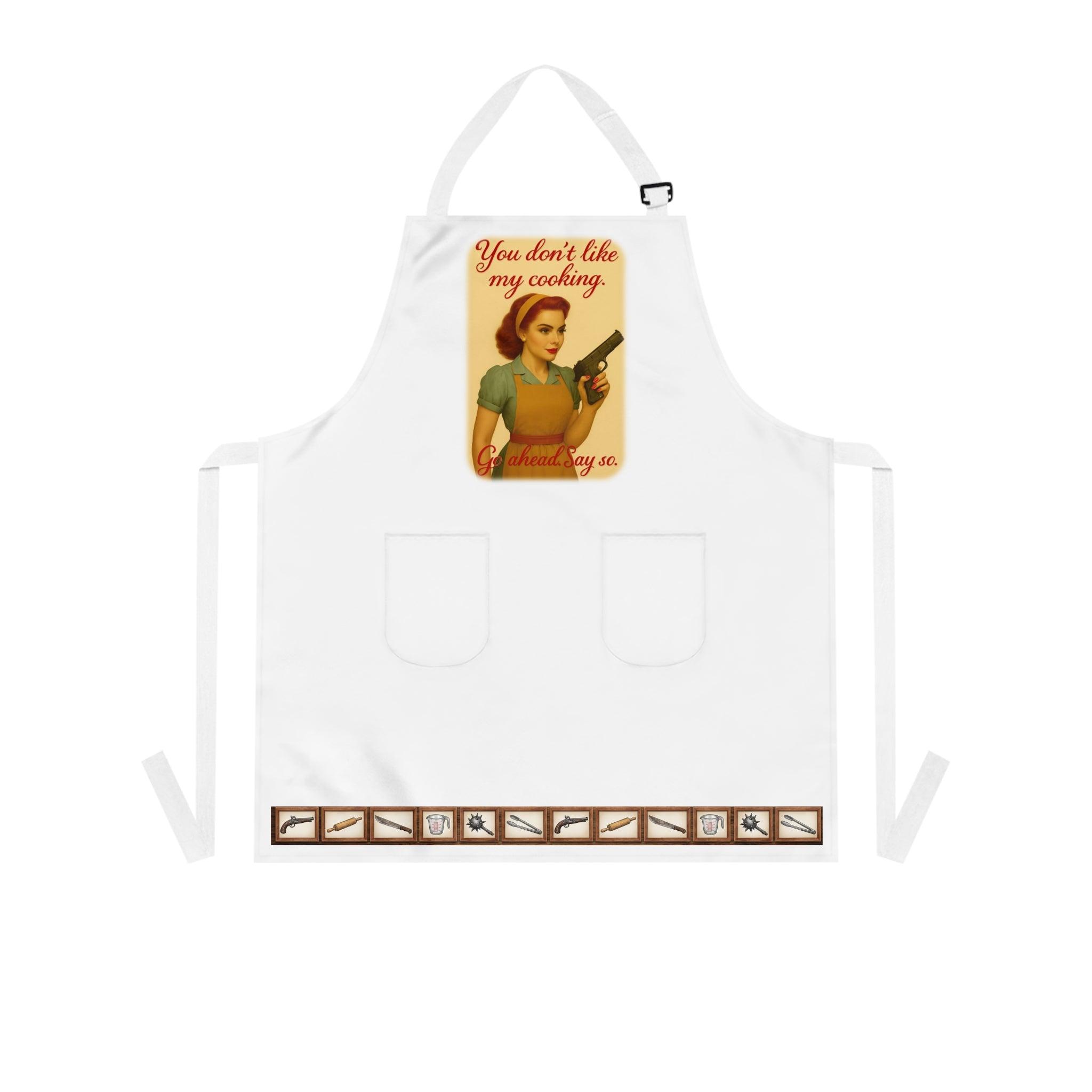 You Don't Like My Cooking Apron