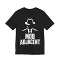 Mob Adjacent Tee