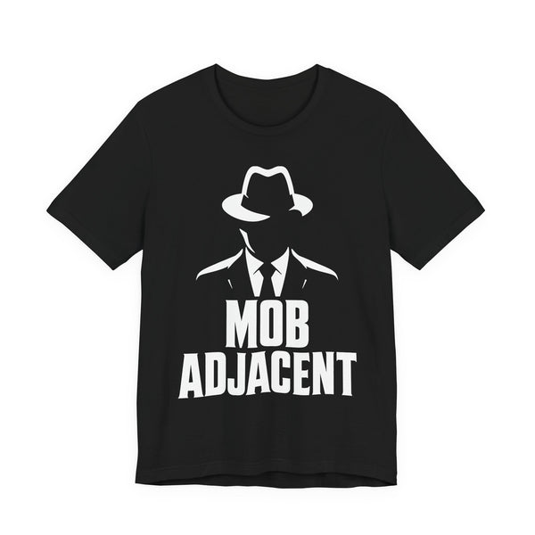Mob Adjacent Tee