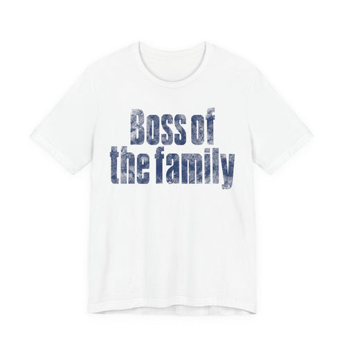 Boss of the Family Tee