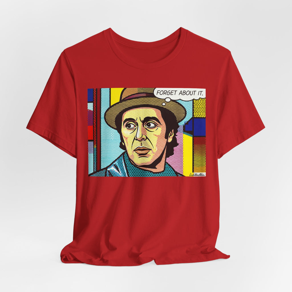 Forget About It Tee