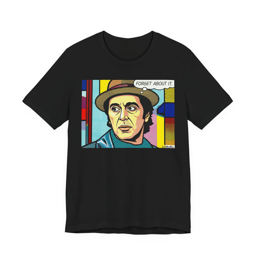 Forget About It Tee