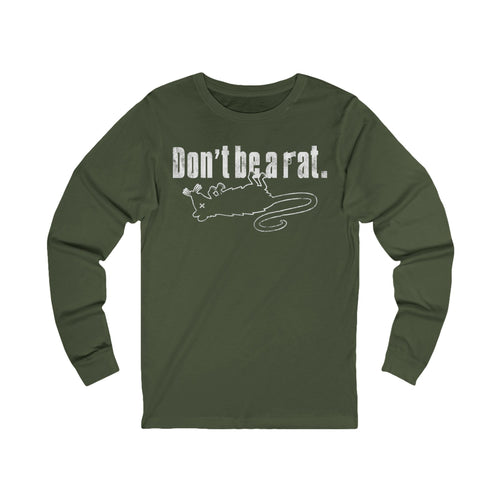 Don't Be A Rat Long Sleeve Tee