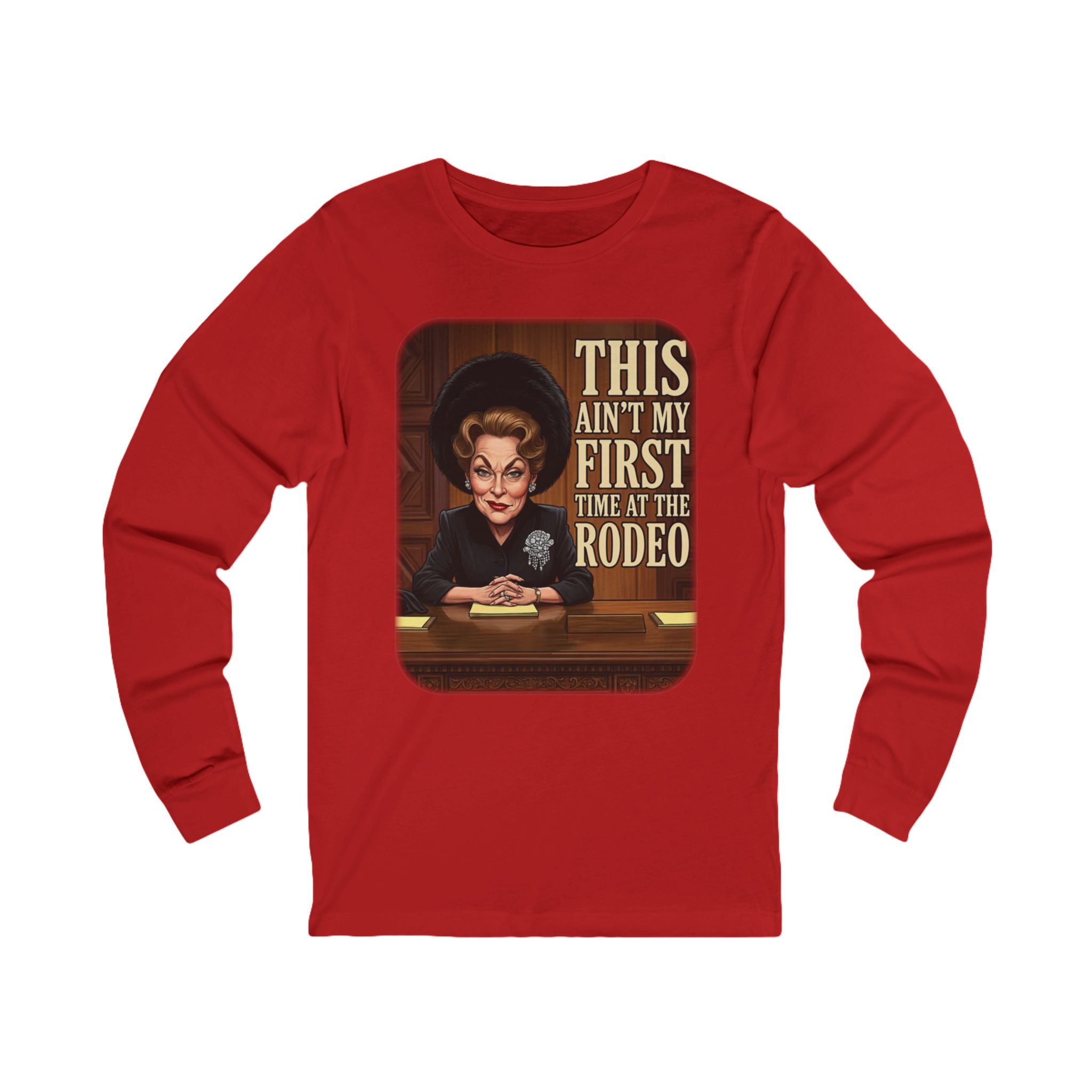 This Ain't My First Time at the Rodeo Long Sleeve Tee