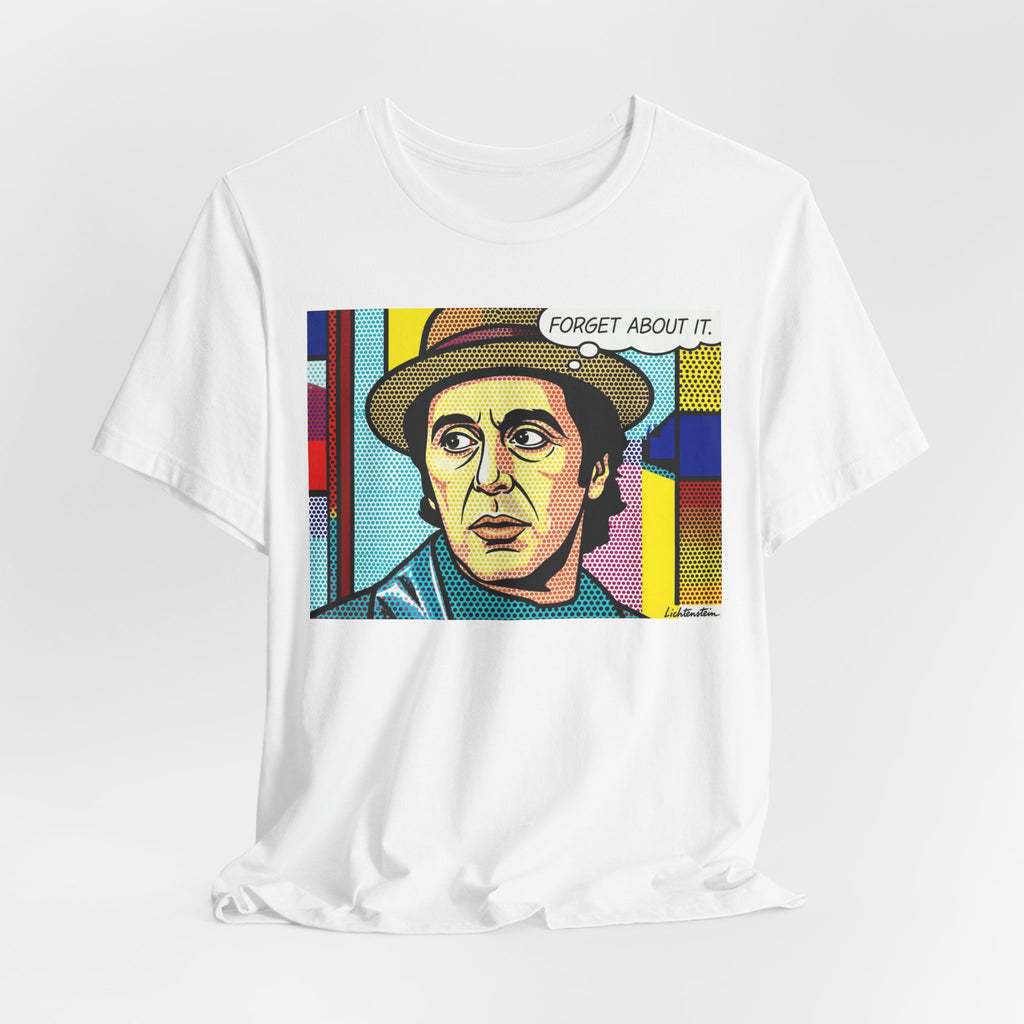 Forget About It Tee