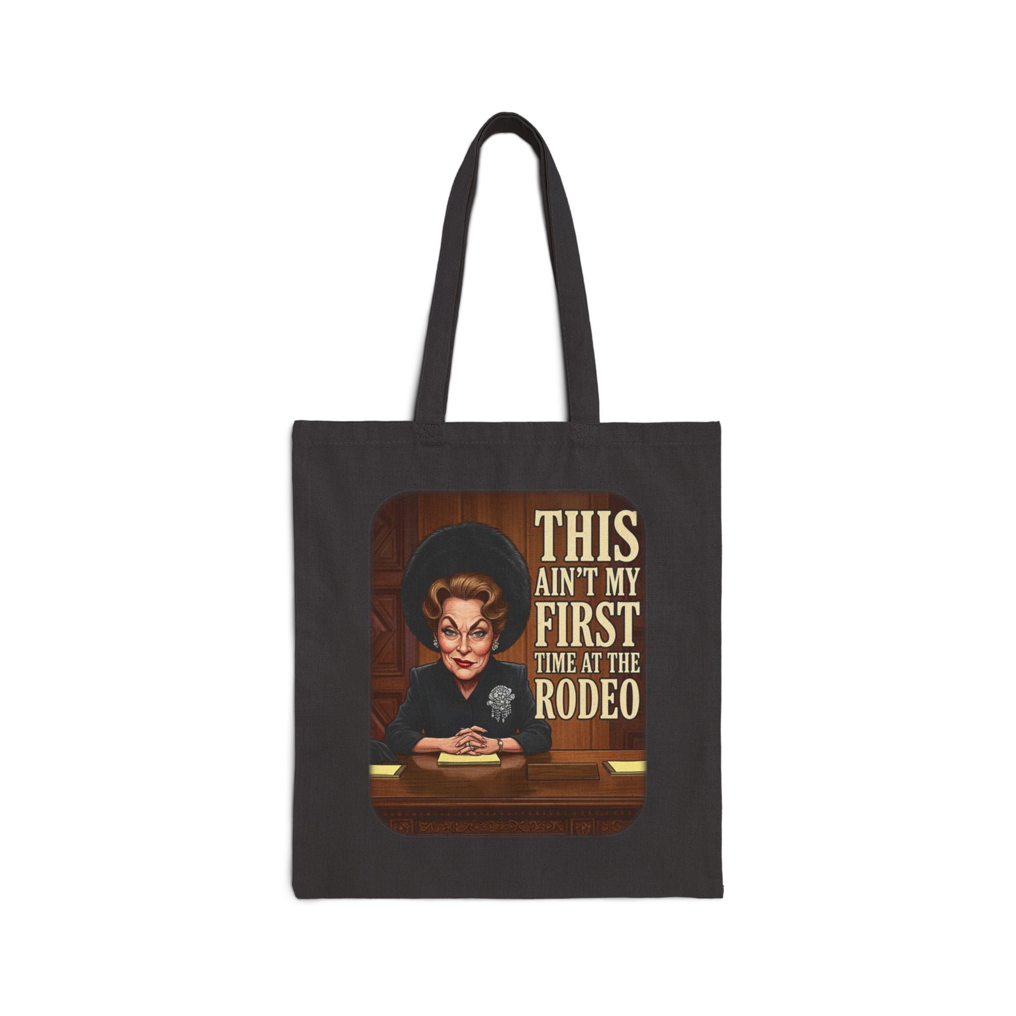 This Ain't My First Time at the Rodeo Canvas Tote Bag