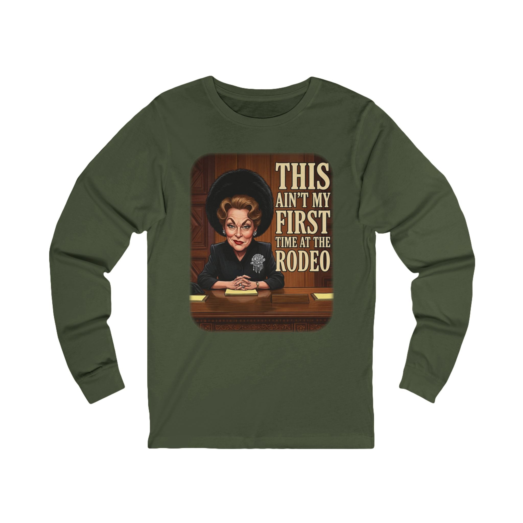 This Ain't My First Time at the Rodeo Long Sleeve Tee