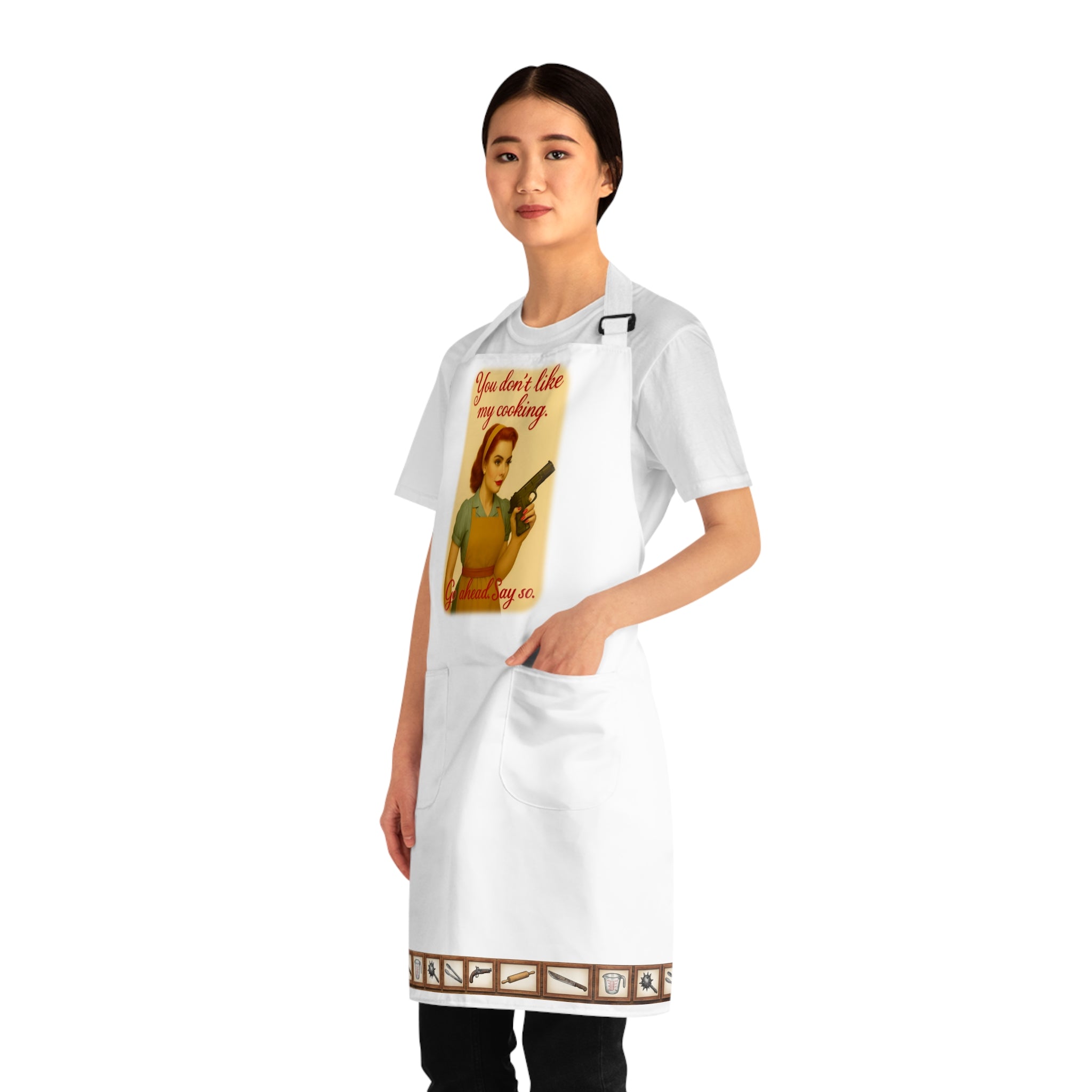 You Don't Like My Cooking Apron