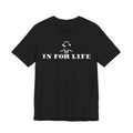 In For Life Tee