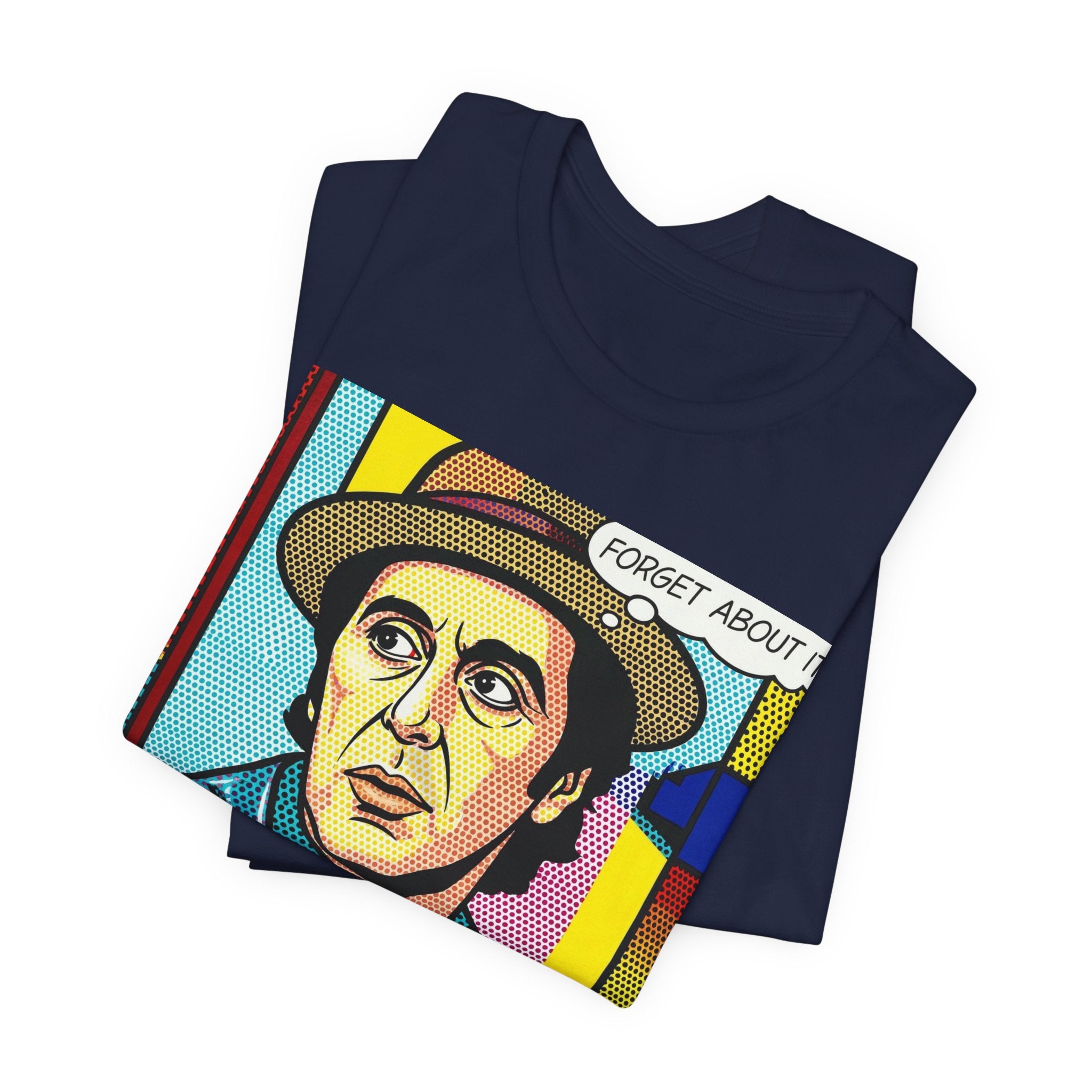 Forget About It Tee