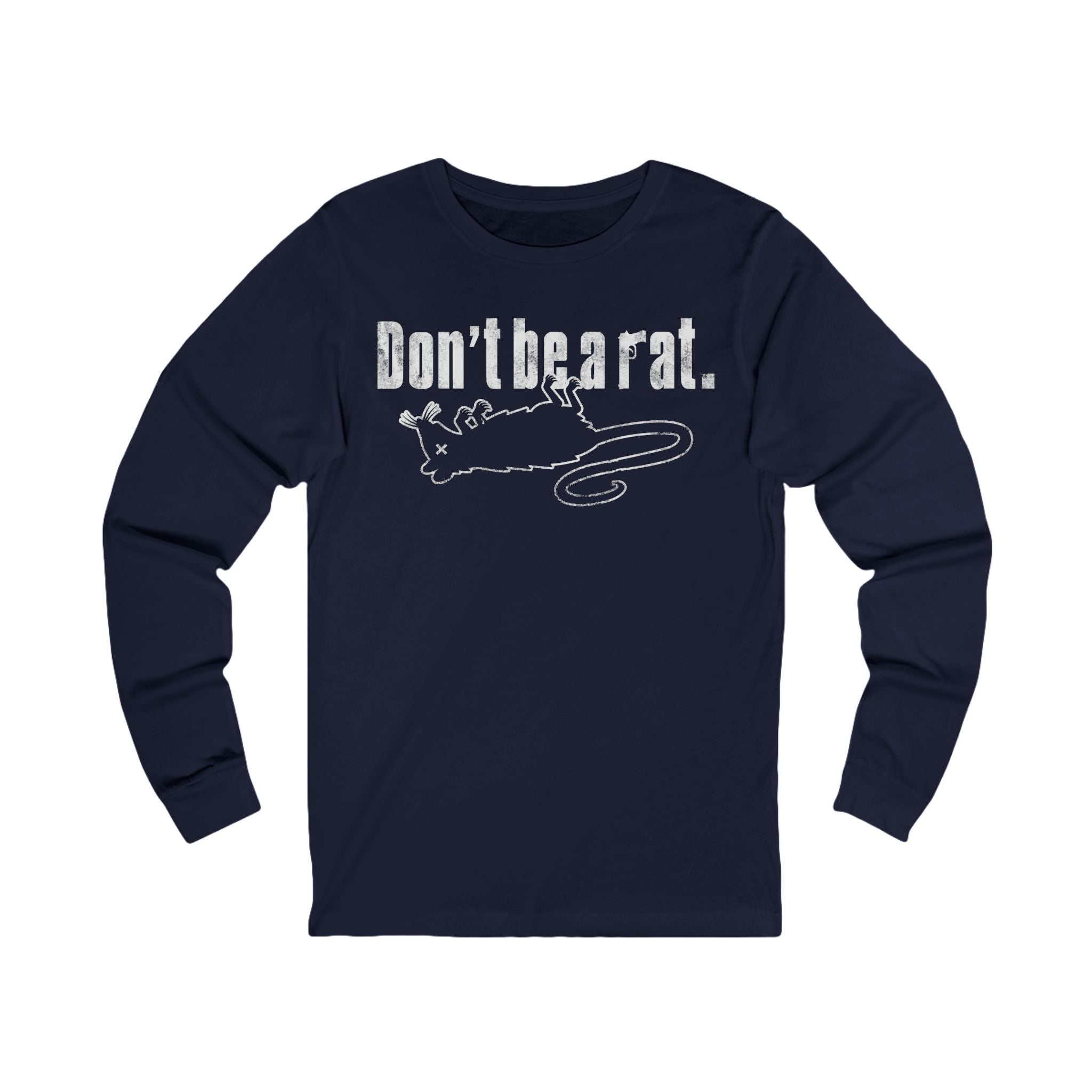 Don't Be A Rat Long Sleeve Tee
