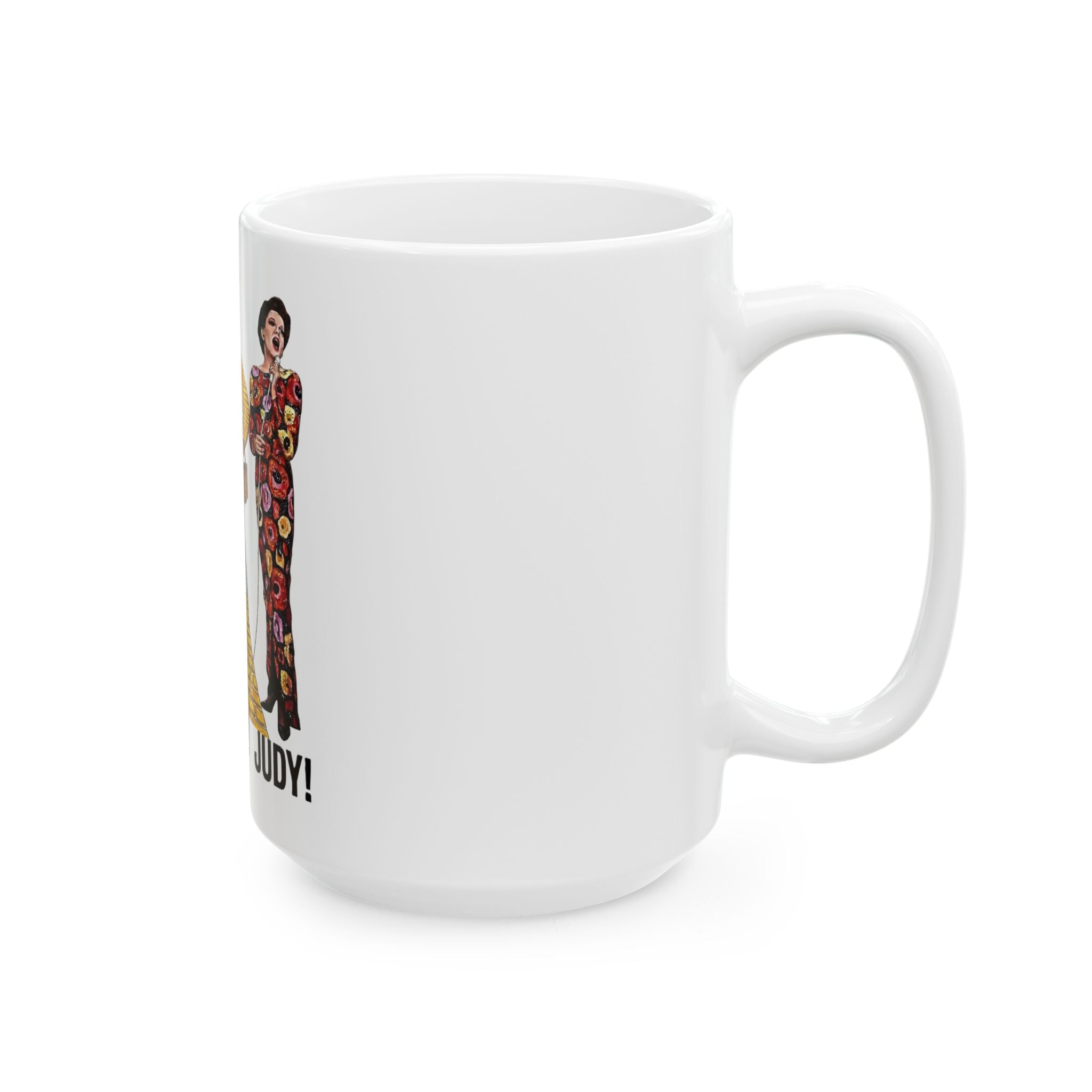 Judy! Judy! Judy! Tribute Coffee Cup (15oz)