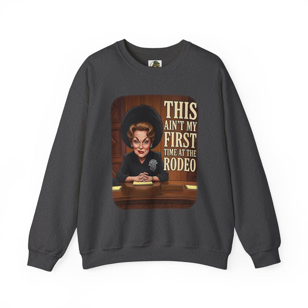 This Ain't My First Time at the Rodeo Crewneck Sweatshirt