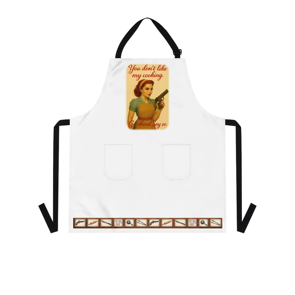You Don't Like My Cooking Apron