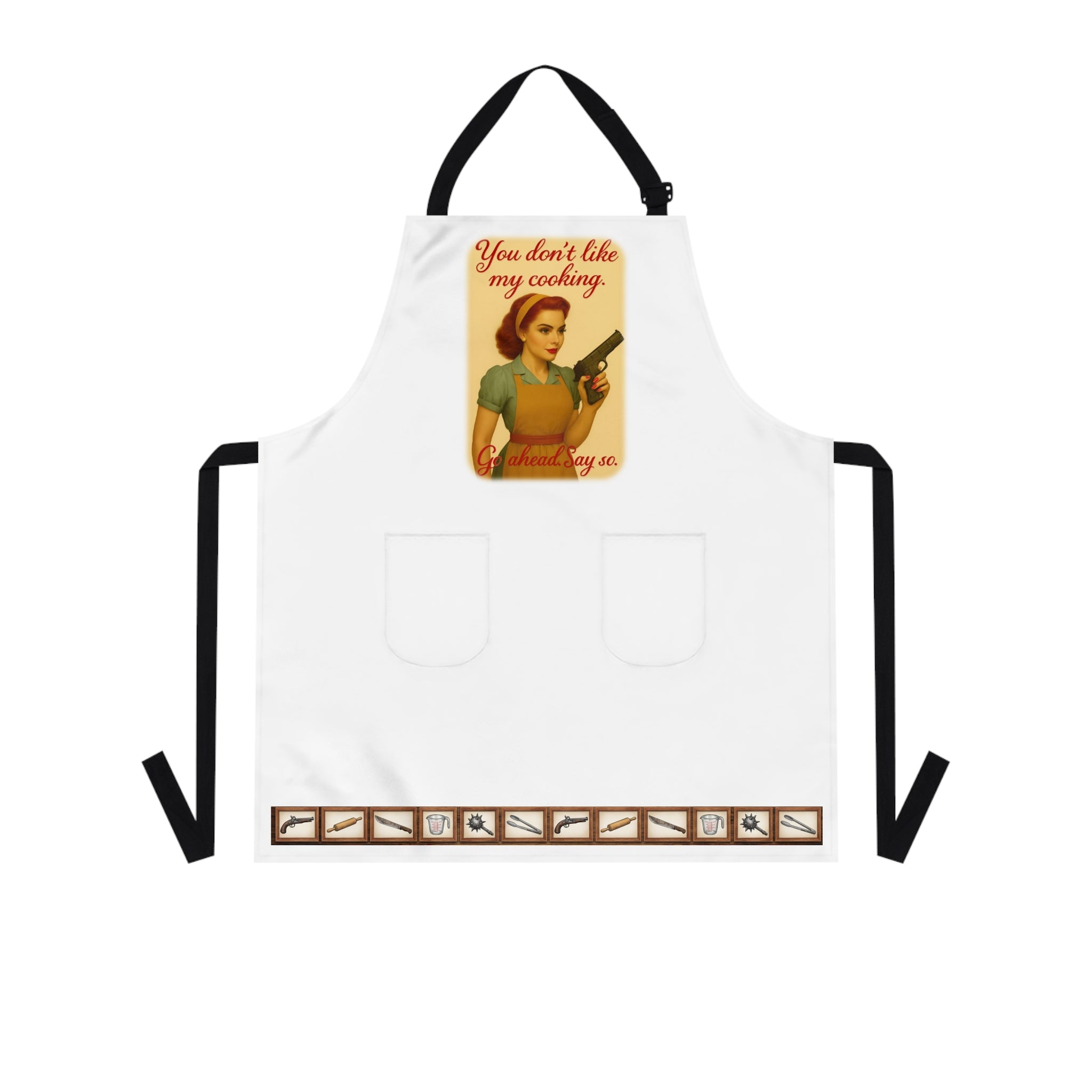You Don't Like My Cooking Apron