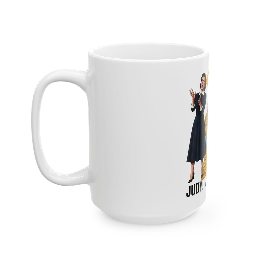 Judy! Judy! Judy! Tribute Coffee Cup (15oz)