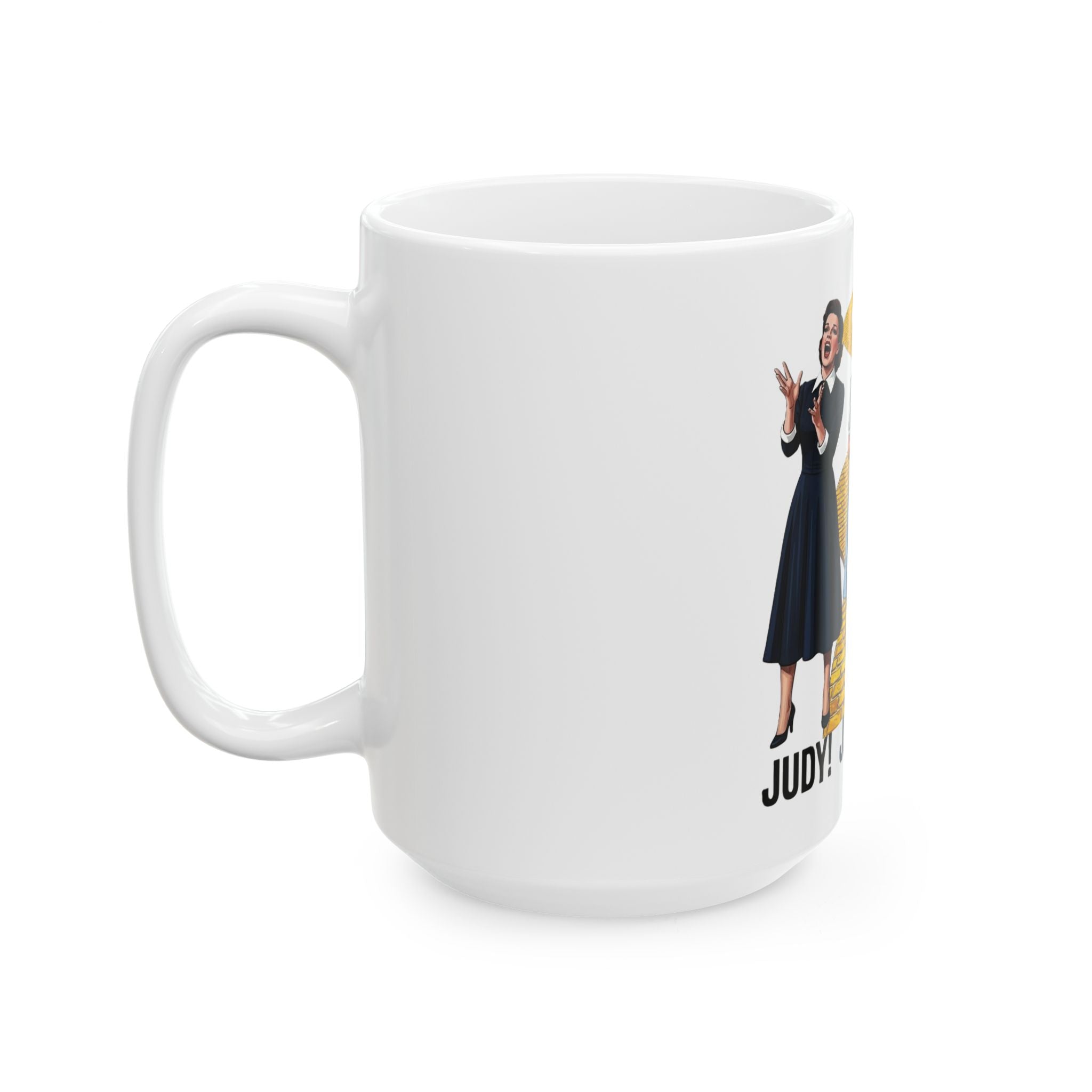 Judy! Judy! Judy! Tribute Coffee Cup (15oz)