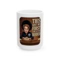 This Ain't My First Time at the Rodeo Ceramic Mug (15 oz)