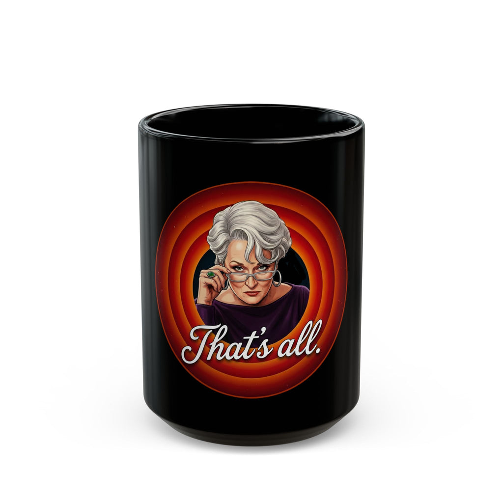 That's All Ceramic Coffee Cup (15oz)