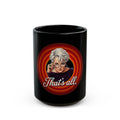 That's All Ceramic Coffee Cup (15oz)